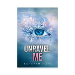 Tahereh Mafi- Unravel Me (Shatter Me book 2)