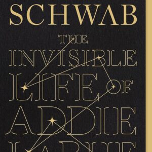 The Invisible Life of Addie LaRue Schwab, V. E.