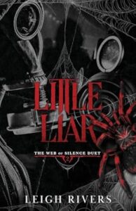 Leigh Rivers- Little Liar: A Dark Taboo Romance (The Web of Silence Duet)