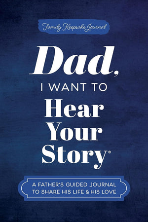 Dad, I Want to Hear Your Story’