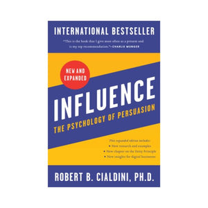 Robert B Cialdini - Influence: The Psychology of Persuasion