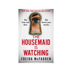 Freida McFadden - The Housemaid Is Watching